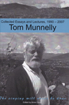 TOM MUNNELLY - The Singing Will Never Be Done: Collected Essays And Lectures, 19902007