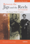 CAOIMHN MACAOIDH - Between The Jigs And The Reels Revisited: The Donegal Fiddle Tradition