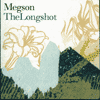 MEGSON - The Longshot