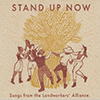 VARIOUS ARTISTS - Stand Up Now: Songs From The Landworkers Alliance