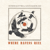 GEORDIE McINTYRE & ALISON McMORLAND - Where Ravens Reel