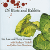 LIZ LAW & TERRY CONWAY - Of Riots and Rabbits