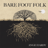 ANGE HARDY - Bare Foot Folk