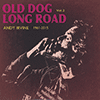 ANDY IRVINE - Old Dog Long Road Volume 2 