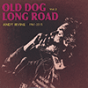 ANDY IRVINE - Old Dog Long Road Volume 2