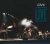 CARA - Live