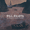 KIT HAWES & AARON CATLOW - Pill Pilots 