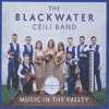 THE BLACKWATER CÉILÍ BAND - Music In The Valley  