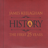 JAMES KEELAGHAN - History:The First 25 Years