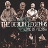 THE DUBLIN LEGENDS - Live In Vienna