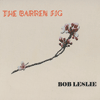 BOB LESLIE - The Barren Fig 