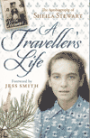 SHEILA STEWART - A Traveller’s Life – An Autobiography Of Sheila Stewart 
