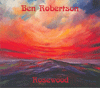 BEN ROBERTSON - Rosewood 