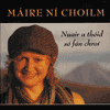 M&Aacute;IRE N&iacute; CHOILM - Nuair A Th&eacute;id S&eacute; F&aacute;n Chroi