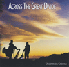 ACROSS THE GREAT DIVIDE - Uncommon Ground 