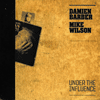 DAMIEN BARBER & MIKE WILSON - Under the Influence
