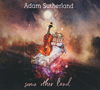ADAM SUTHERLAND - Some Other Land