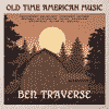 BEN TRAVERSE - Old Time American Music 