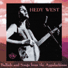 HEDY WEST - Ballads And Songs From The Appalachians