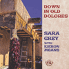 SARA GREY WITH KIERON MEANS - Down In Old Dolores