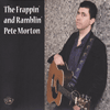 PETE MORTON - The Frappin And Ramblin Pete Morton