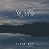 FAR FLUNG COLLECTIVE - Black Bay 