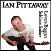 IAN PITTAWAY - Lovers Beggars Soldiers Sailors