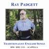 RAY PADGETT - Traditionalist English Songs