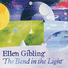 ELLEN GIBLING - The Bend In The Light 