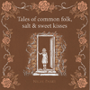 NIGEL PARRY - Tales Of Common Folk, Salt & Sweet Kisses