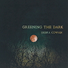 DEBRA COWAN - Greening The Dark