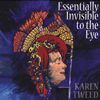 KAREN TWEED Essentially Invisible To The Eye 