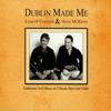 LIAM O&rsquo;CONNOR & SEAN McKEON - Dublin Made Me