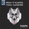 BRIAN HEADRA & FIONA MACKENZIE - Tuath: Songs Of The Northlands