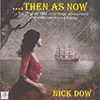 NICK DOW - Then As Now