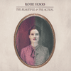 ROSIE HOOD - The Beautiful & The Actual