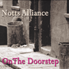 NOTTS ALLIANCE - On The Doorstep