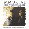 HICKS AND GOULBOURN - Immortal