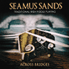 SEAMUS SANDS - Across Bridges 