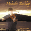 MALCOLM BUSHBY - Islands