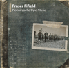 FRASER FIFIELD - Piobaireachd / Pipe Music 