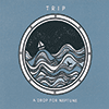 TRIP - A Drop For Neptune 