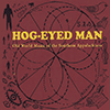 HOG-EYED MAN - Old World Music Of The Southern Appalachians 
