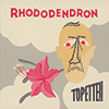 TOPETTE!! - Rhododendron 
