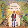 JEZ LOWE - The Ballad Beyond