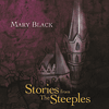 MARY BLACK Stories From The Steeples