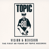 VARIOUS ARTISTS - Vision & Revision: The First 80 Years Of Topic Records 