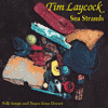 TIM LAYCOCK Sea Strands: Folks Songs and Tunes from Dorset