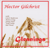 HECTOR GILCHRIST - Gleanings