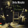 DELIA MURPHY - If I Were A Blackbird